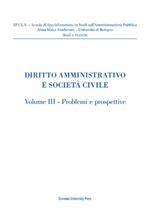 Diritto amministrativo e società civile. Vol. 3: Problemi e prospettive.