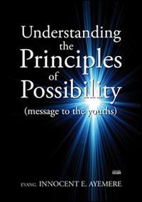 Understanding the principles of possibility (message to the youths) - Innocent E. Ayemere - copertina