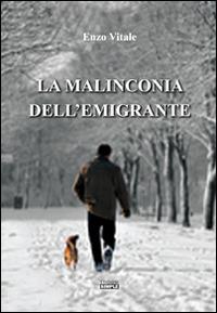 La malinconia dell'emigrante - Enzo Vitale - copertina