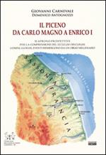 Il Piceno da Carlo Magno a Enrico I. Si aprono prospettive per la comprensione del seculum obscurum: uomini, luoghi, eventi riemergono da un oblio millenario