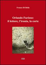 Orlando furioso. Il lettore, l'ironia, la corte