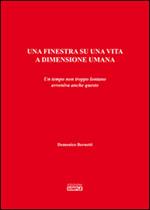 Una finestra su una vita a dimensione umana. Un tempo non troppo lontano avveniva anche questo 