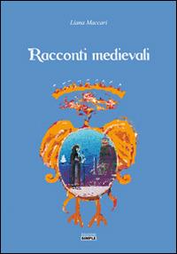 Racconti medievali - Liana Maccari - copertina