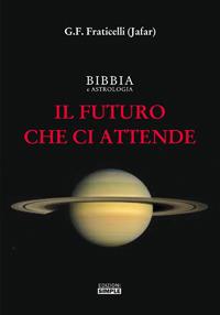 Bibbia e astrologia. Il futuro che ci attende - G. F. Fraticelli - copertina