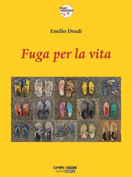 Fuga per la vita. La tragedia dei profughi: una strage annunciata - Emilio Drudi - ebook