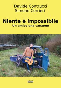 Niente è impossibile. Un amico una canzone - Davide Contrucci,Simone Corrieri - copertina