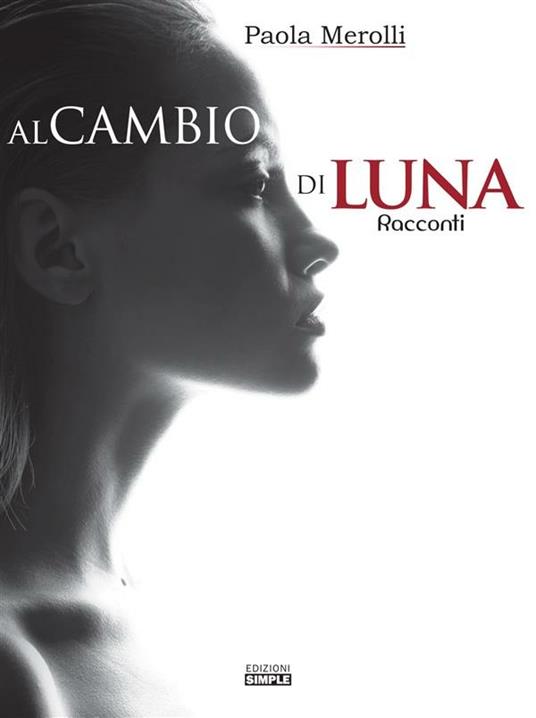 Al cambio di luna - Paola Merolli - ebook