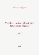 Vocalizzi in stile belcantistico per soprano o tenore. Vol. 2