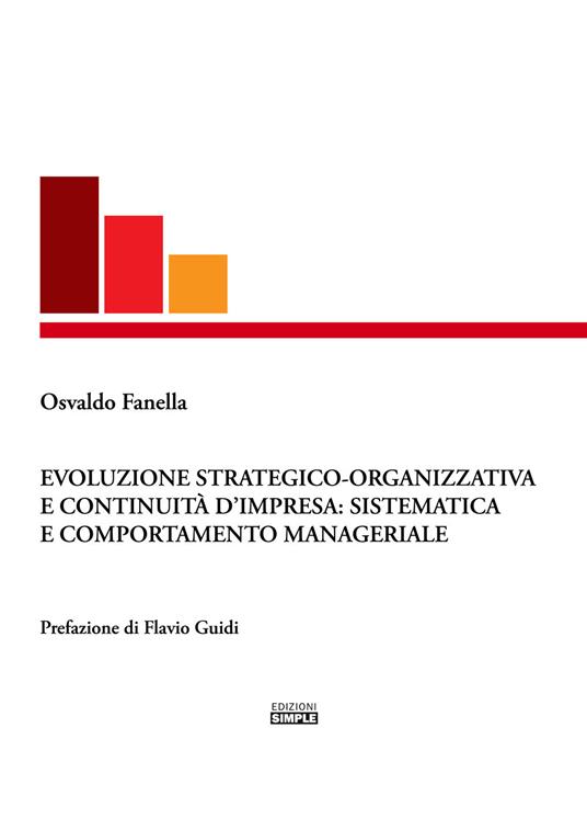 Evoluzione strategico-organizzativa e continuità d'impresa: sistematica e comportamento manageriale - Osvaldo Fanella - copertina