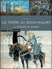 Il viaggio di Aymar. Le torri di Bois-Maury - Hermann Huppen - copertina