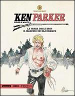 La terra degli eroi-Tra le braccia della notte-Il marchio dei Mc Cormack. Ken Parker. Vol. 39