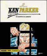 Un soffio di libertà-La rivolta-Il sapore della vendetta. Ken Parker. Vol. 41