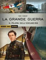 La grande guerra. Il pilota dell'Edelweiss. Vol. 30