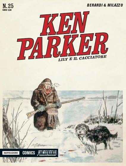 Lily e il cacciatore. Ken Parker classic. Vol. 25 - Giancarlo Berardi,Ivo Milazzo - copertina