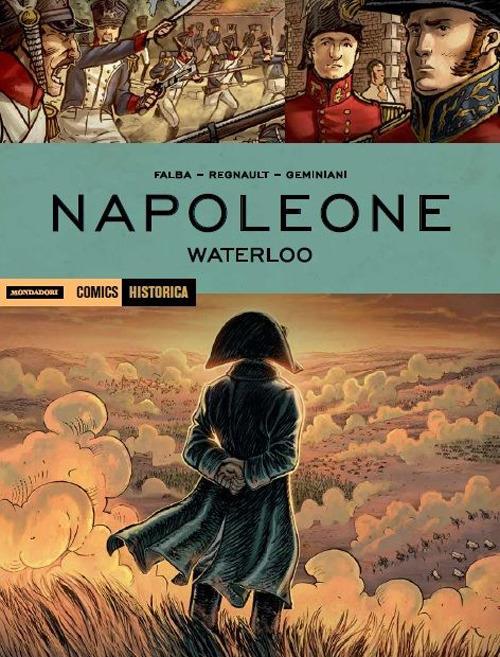 Napoleone. Waterloo - Bruno Falba,Christophe Regnault,Maurizio Geminiani - copertina