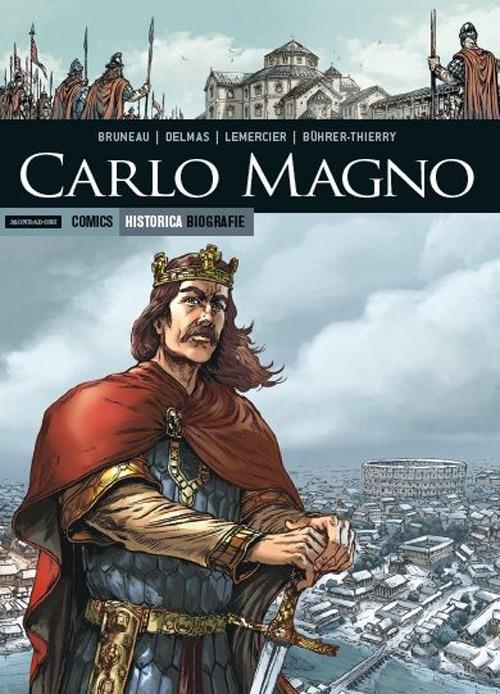 Carlo Magno - Clotilde Bluneau - Vincent Delmas - - Libro - Mondadori  Comics - Historica. Biografie | IBS