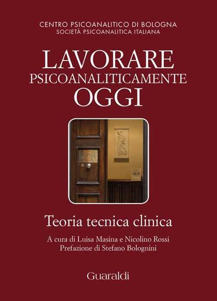 Lavorare psicoanaliticamente oggi. Teoria tecnica clinica - copertina