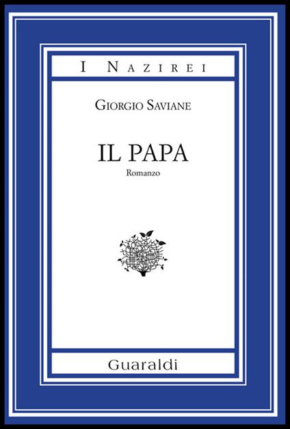 Il papa. Ediz. integrale - Giorgio Saviane - ebook