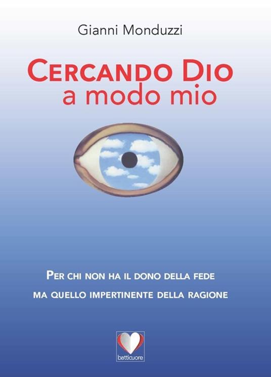 Cercando Dio a modo mio - Gianni Monduzzi - ebook