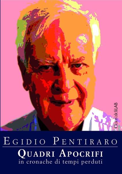 Quadri apocrifi. In cronache di tempi perduti - Egidio Pentiraro - ebook