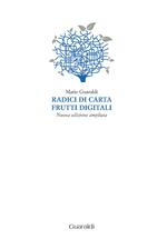 Radici di carta frutti digitali. Ediz. ampliata