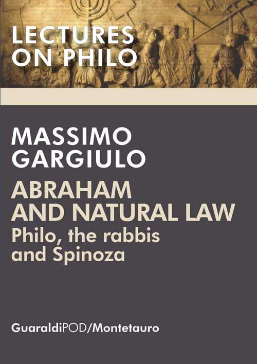 Abraham and natural law. Philo, the rabbis and Spinoza - Massimo Gargiulo - copertina