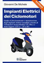 Impianti elettrici dei ciclomotori. Guida al funzionamento e manutenzione degli impianti elettrici installati a bordo di ciclomotori monocilindrici 2T (50cc)...