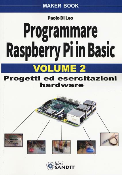 Programmare Raspberry Pi in Basic. Vol. 2 - Paolo Di Leo - copertina