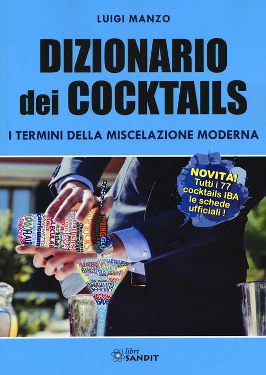 Dizionario dei cocktails. I termini della miscelazione moderna - Luigi Manzo - copertina