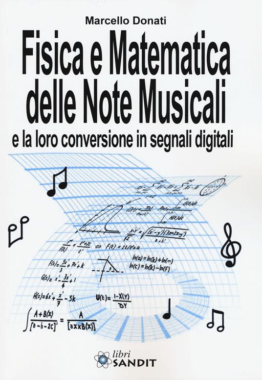 Fisica e matematica delle note musicali e la loro conversione in segnali digitali - Marcello Donati - copertina