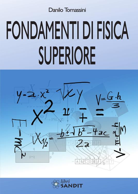 Fondamenti di fisica superiore - Danilo Tomassini - copertina