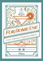 For home use. Per uso casalingo. Come utilizzare l'Angostura Bitters