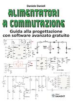 Alimentatori a commutazione. Guida alla progettazione con software avanzato gratuito