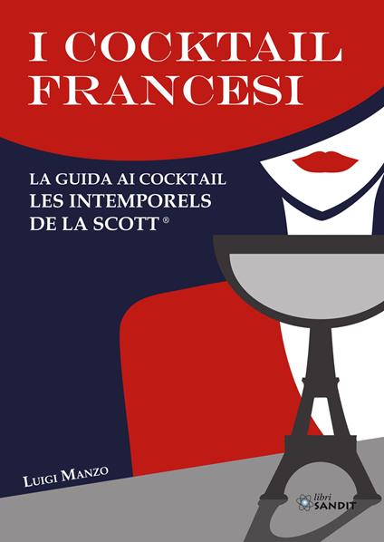 I cocktail francesi. La guida ai cocktail Les Intemporels de La Scott® - Luigi Manzo - copertina