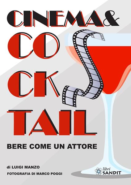 Cinema & Cocktail. Bere come un attore - Luigi Manzo - copertina