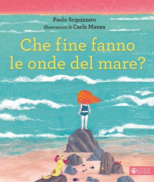 Che fine fanno le onde del mare? Ediz. a colori - Paolo Scquizzato - copertina