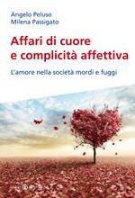 Affari di cuore e complicità affettiva. L'amore nella società mordi e fuggi