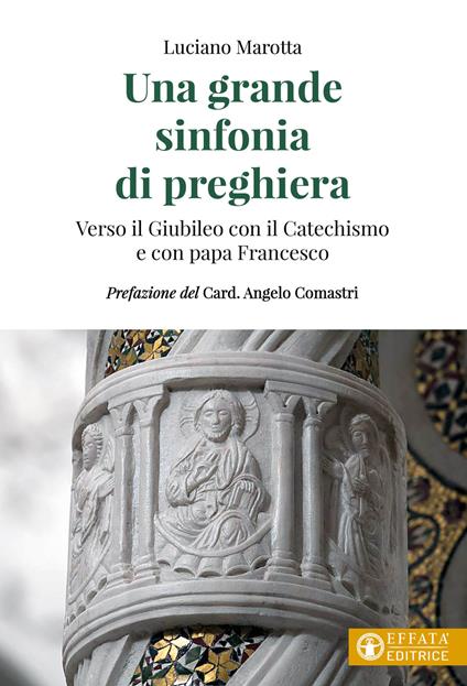 Una grande sinfonia di preghiera. Verso il Giubileo con il Catechismo e con papa Francesco - Luciano Marotta - copertina