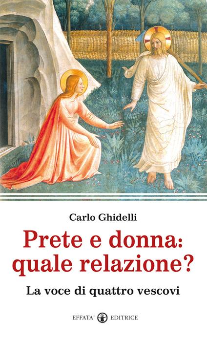 Prete e donna; quale relazione? La voce di quattro vescovi - Carlo Ghidelli - copertina