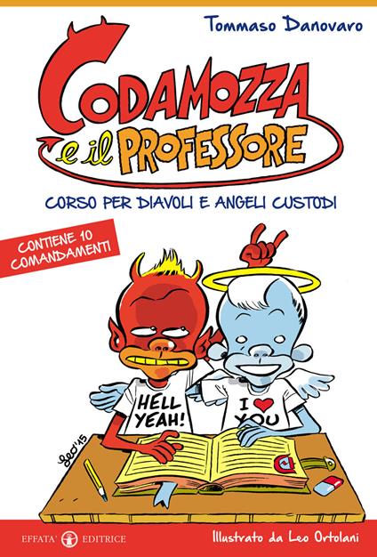 Codamozza e il professore. Ediz. illustrata. Vol. 1: Corso per diavoli e angeli custodi. Contiene 10 comandamenti - Tommaso Danovaro - copertina