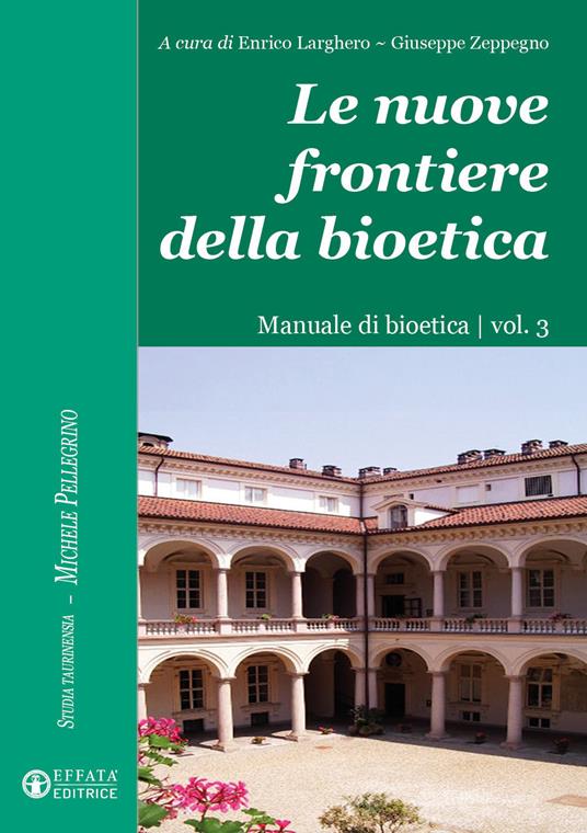 Le nuove frontiere della bioetica. Manuale di bioetica. Vol. 3 - copertina