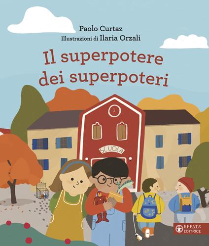 Il superpotere dei superpoteri. Ediz. a colori - Paolo Curtaz - copertina