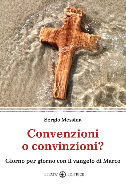 Convenzioni o convinzioni? Giorno per giorno con il vangelo di Marco - Sergio Messina - copertina