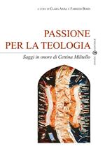 Passione per la teologia. Saggi in onore di Cettina Militello