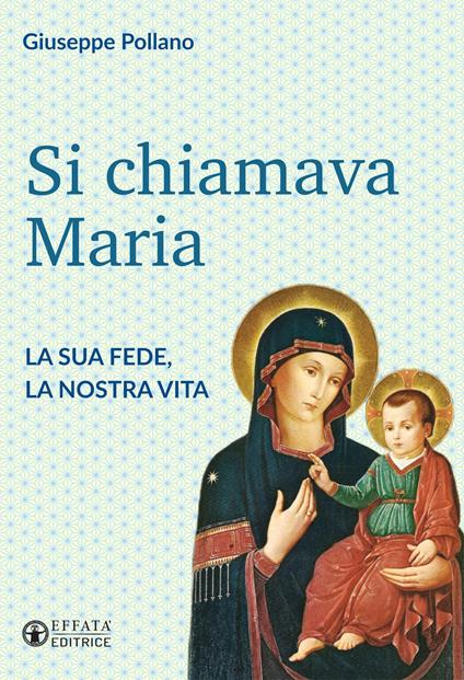 Si chiamava Maria. La sua fede, la nostra vita - Giuseppe Pollano - copertina