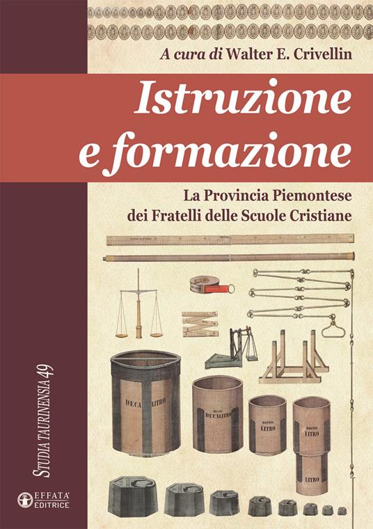 Istruzione e formazione. La Provincia Piemontese dei Fratelli delle Scuole Cristiane - Walter E. Crivellin - copertina