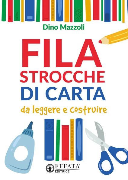 Filastrocche di carta. Da leggere e costruire. Ediz. illustrata - Dino Mazzoli - copertina