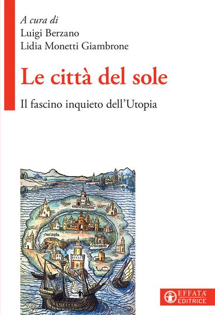 Le città del sole. Il fascino inquieto dell'Utopia - copertina