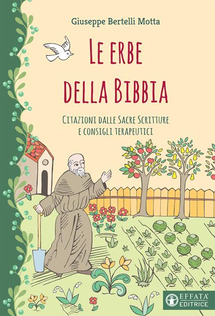 Le erbe della Bibbia. Citazioni dalle Sacre Scritture e consigli terapeutici - Giuseppe Bertelli Motta - copertina