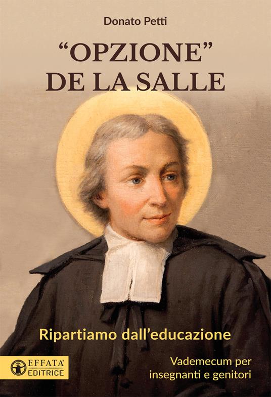 «Opzione la Salle». Ripartiamo dall'educazione. Vademecum per insegnanti e genitori - Donato Petti - copertina